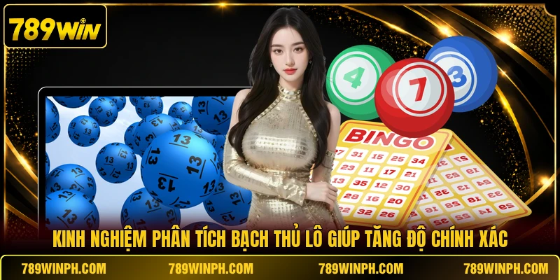 Kinh nghiệm phân tích bạch thủ lô giúp tăng độ chính xác