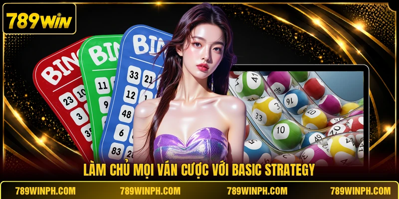 Làm chủ mọi ván cược với Basic Strategy