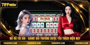 Nổ Hũ Tài Xỉu - Game Đổi Thưởng Được Yêu Thích Hiện Nay
