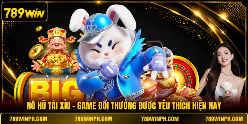 Nổ Hũ Tài Xỉu - Game Đổi Thưởng Được Yêu Thích Hiện Nay