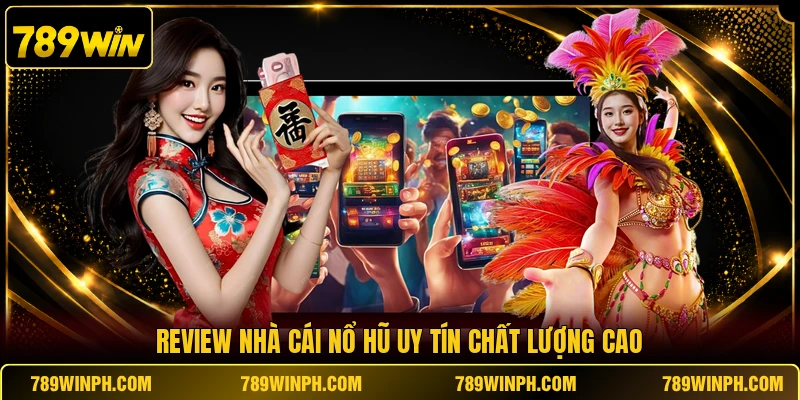 Review nhà cái nổ hũ uy tín chất lượng cao