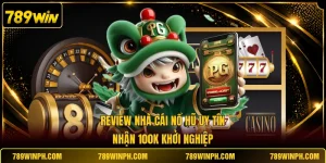 Review Nhà Cái Nổ Hũ Uy Tín | Nhận 100k Khởi Nghiệp