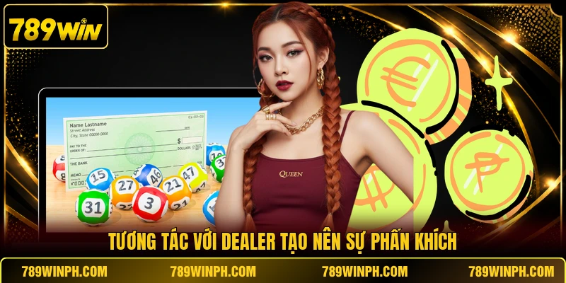 Tương tác với dealer tạo nên sự phấn khích